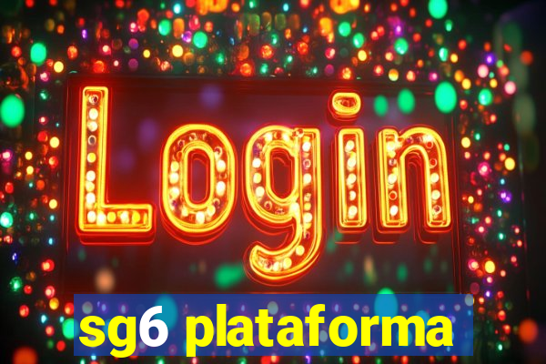 sg6 plataforma